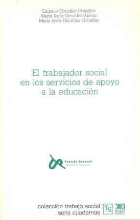 TRABAJADOR SOCIAL EN LOS SERVICIOS DE APOYO A LA | 9788432308116 | GONZÁLEZ GONZÁLEZ, EUGENIO/GONZÁLEZ ALONSO, MARÍA JESÚS