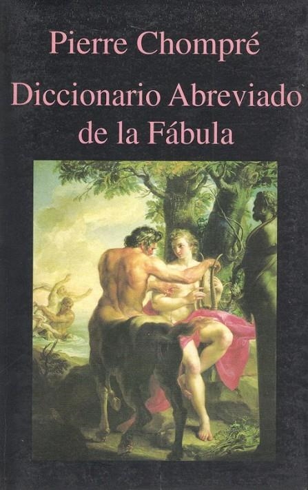 DICCIONARIO ABREVIADO DE LA FABULA | 9788478131433 | CHOMPRE, PIERRE