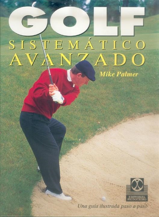 GOLF SISTEMATICO AVANZADO | 9788480192255 | PALMER, MIKE