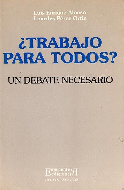 TRABAJO PARA TODOS? | 9788474903997 | ALONSO, LUIS ENRIQUE