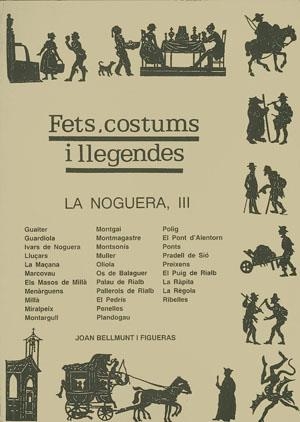 NOGUERA 3, LA. FETS, COSTUMS I LLEGENDES | 9788479353698 | BELLMUNT I FIGUERAS, JOAN