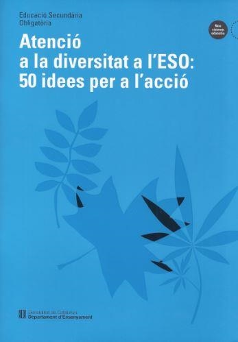 ATENCIO A LA DIVERSITAT A L'ESO : 50 IDEES PER A | 9788439340669