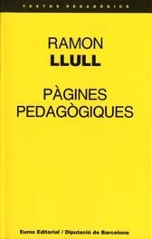 PAGINES PEDAGOGIQUES | 9788476022726 | LLULL, RAMON