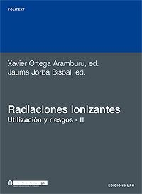 RADIACIONES IONIZANTES; UTILIDADES Y RIESGOS II | 9788483011683 | ORTEGA ARAMBURU, XAVIER