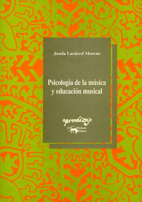 PSICOLOGIA DE LA MUSICA Y EDUCACION MUSICAL | 9788477741169 | LACARCEL MORENO, JOSEFA