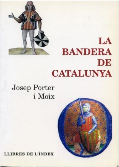 BANDERA DE CATALUNYA, LA | 9788487561818 | PORTER I MOIX, JOSEP