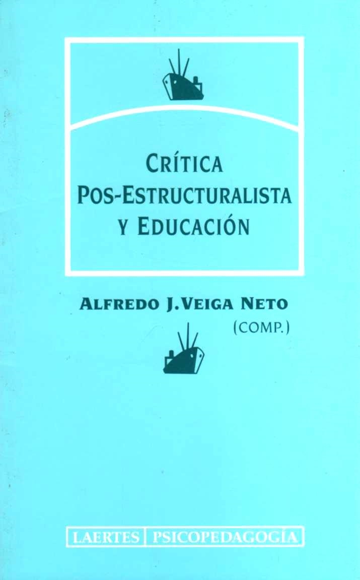 CRITICA POS-ESTRUCTURALISTA Y EDUCACION | 9788475843384 | VEIGA NIETO, ALFREDO J.