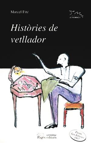 HISTORIES DE VETLLADOR. | 9788479354336 | FITE, MARCEL.