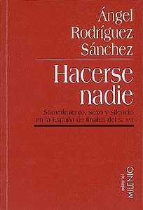 HACERSE NADIE | 9788489790223 | RODRIGUEZ SANCHEZ, ANGEL