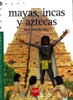 MAYAS, INCAS Y AZTECAS | 9788434861732 | MAC DONALD, FIONA