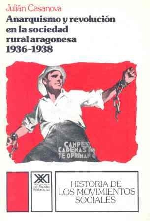 ANARQUISMO Y REVOLUCION EN SOCIEDAD RURAL ARAGONESA 1936-38 | 9788432305122 | CASANOVA, JULIAN