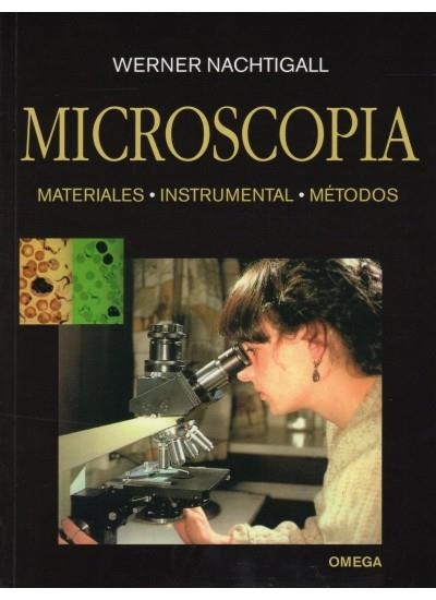 MICROSCOPIA. MATERIALES, INSTRUMENTAL, METODOS. | 9788428210966 | NACHTIGALL, WERNER.