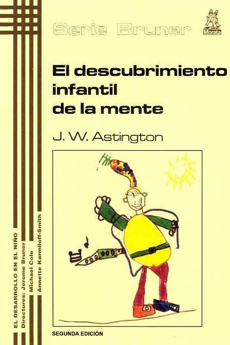 DESCUBRIMIENTO INFANTIL DE LA MENTE, EL. | 9788471124197 | ASTINGTON, J. W.