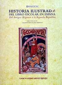 HISTORIA ILUSTRADA DEL LIBRO ESCOLAR EN ESPAÑA. | 9788489384118 | ESCOLANO, AGUSTIN.