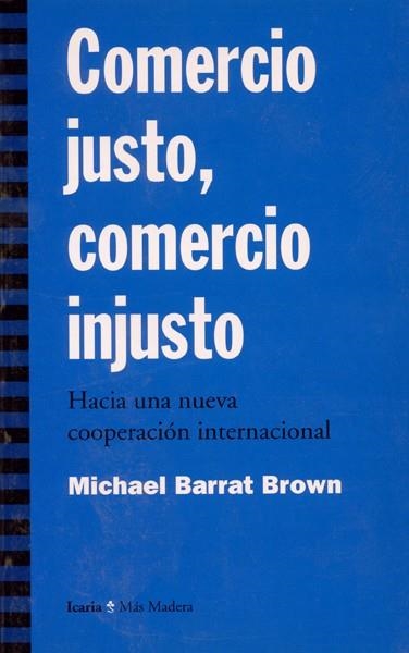 COMERCIO JUSTO, COMERCIO INJUSTO. | 9788474263466 | BARRAT, MICHAEL