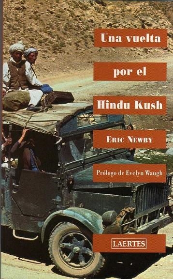 VUELTA POR EL HINDU KUSH, UNA | 9788475843346 | NEWBY, ERIC