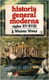 HISTORIA GENERAL MODERNA SIGLOS XV-XVIII. | 9788431619848 | VICENS VIVES, J.