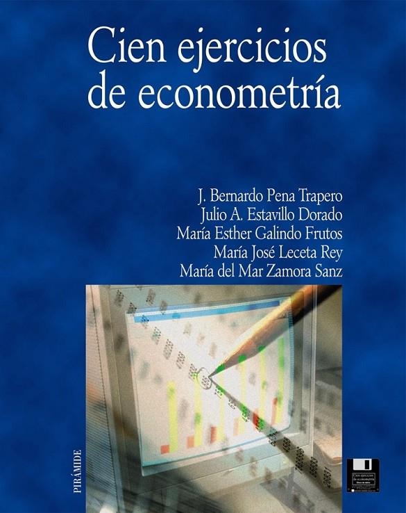 CIEN EJERCICIOS DE ECONOMETRIA | 9788436813463 | PENA TRAPERO, J. BERNARDO ; ESTAVILLO, GALINDO FRU