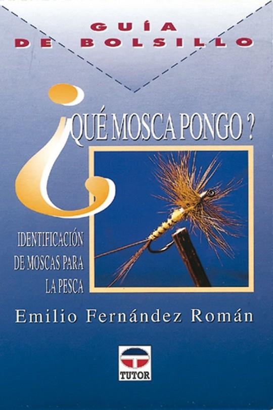 QUE MOSCA PONGO? | 9788479022181 | FERNANDEZ ROMAN, EMILIO