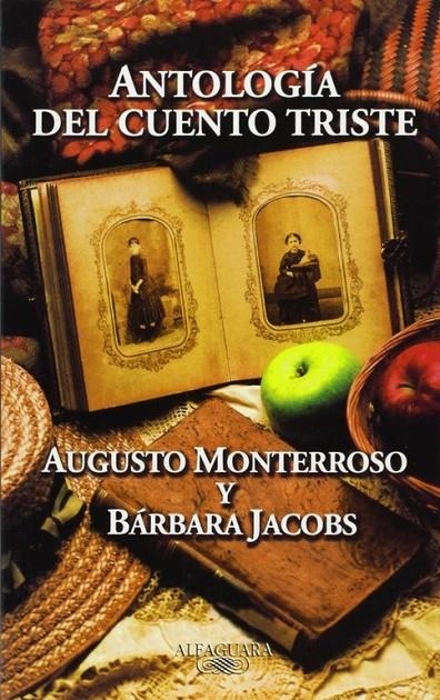 ANTOLOGIA DEL CUENTO TRISTE | 9788420482446 | MONTERROSO, AUGUSTO Y JACOBS, BARBARA