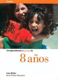 COMPRENDIENDO A TU HIJO DE 8 AÑOS | 9788449304545 | MILLER, LISA