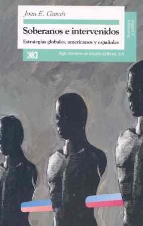 SOBERANOS E INTERVENIDOS.ESTRATEGIAS GLOBALES, AME | 9788432309281 | GARCES, JOAN