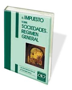 IMPUESTO SOBRE SOCIEDADES, EL. REGIMEN GENERAL | 9788445409145 | MALVAREZ, LUIS ALBERTO