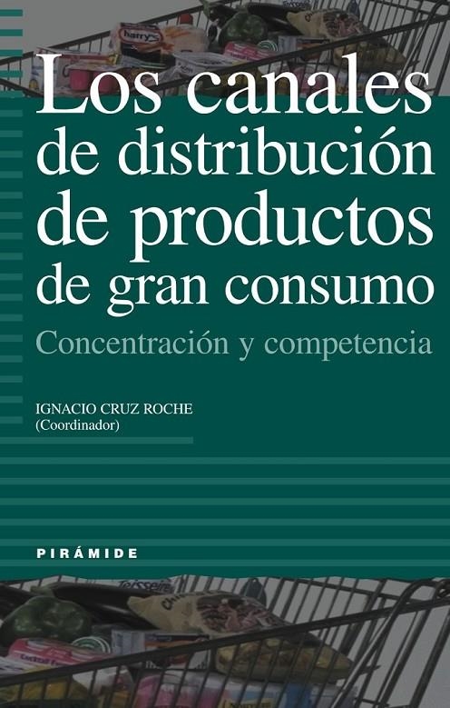 CANALES DE DISTRIBUCION DE PRODUCTOS DE GRAN CONSUMO, LOS | 9788436814040 | CRUZ, IGNACIO