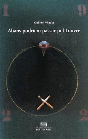 ABANS PODRIEM PASSAR PEL LOUVRE | 9788479356774 | VILADOT I PUIG, GUILLEM