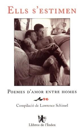 ELLS S'ESTIMEN, POEMES D'AMOR ENTRE HOMES | 9788495317025 | SCHIMEL, LAWRENCE