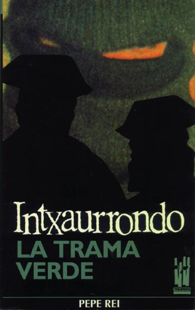 INTXAURRONDO, LA TRAMA VERDE. | 9788486597825 | REI, PEPE.