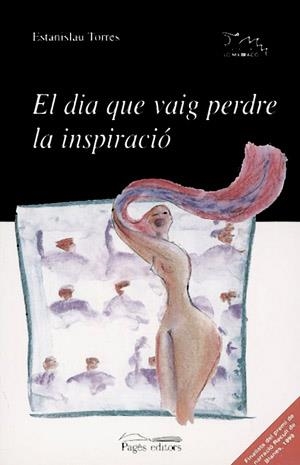 DIA QUE VAIS PERDRE LA INSPIRACIO, EL | 9788479356620 | TORRES, ESTANISLAU