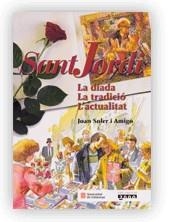 SANT JORDI. LA DIADA. LA TRADICIO. L'ACTUALITAT | 9788439350606 | SOLER I AMIGO, JOAN