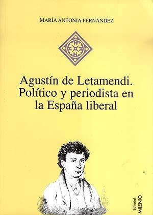 AGUSTIN DE LETAMENDI. POLITICO Y PERIODISTA | 9788489790421 | FERNANDEZ, MARIA ANTONIA