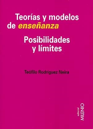 TEORIAS Y MODELOS DE ENSEÑANZA. POSIBILIDADES Y LIMITES | 9788489790438 | RODRIGUEZ NEIRA, TEOFILO