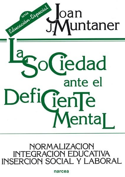 SOCIEDAD ANTE EL DEFICIENTE MENTAL, LA | 9788427711105 | MUNTANER, JOAN J.