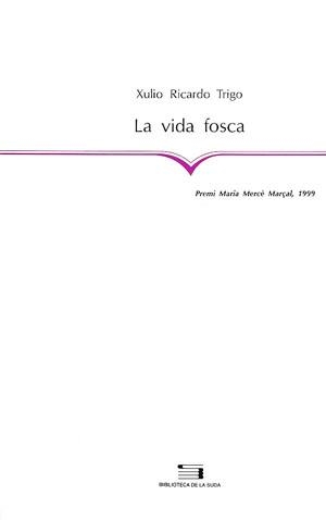 VIDA FOSCA, LA | 9788479355944 | RICARDO TRIGO, XULIO