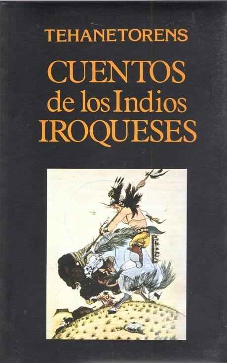 CUENTOS DE LOS INDIOS IROQUESES | 9788478130092 | TEHANETORENS