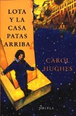 LOTA Y LA CASA PATAS ARRIBA | 9788478444731 | HUGHUES, CARL