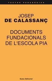 DOCUMENTS FUNDACIONALS DE L'ESCOLA PIA | 9788476022979 | DE CALASSANÇ, JOSEP