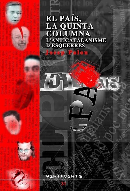 PAIS, LA QUINTA COLUMNA, EL. L'ANTICATALANISME D'ESQUERRES | 9788489067578 | PALOU, JOSEP