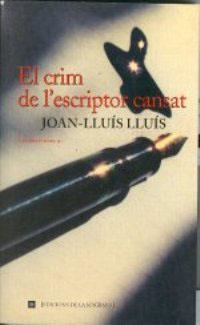 CRIM DE L'ESCRIPTOR CANSAT, EL | 9788482642543 | LLUIS, JOAN-LLUIS