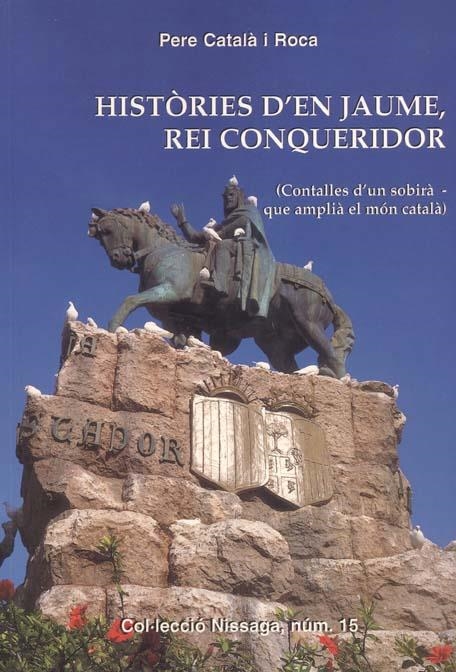 HISTORIES D'EN JAUME, REI CONQUERIDOR | 9788423206094 | CATALA I ROCA, PERE