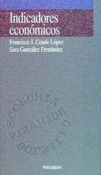 INDICADORES ECONOMICOS | 9788436811995 | CONDE LOPEZ, F.J. ; GONZALEZ FERNANDEZ, S.