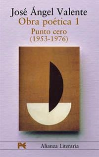 OBRA POETICA 1 PUNTO CERO, JOSE ANGEL VALENTE | 9788420654355 | VALENTE, JOSE ANGEL