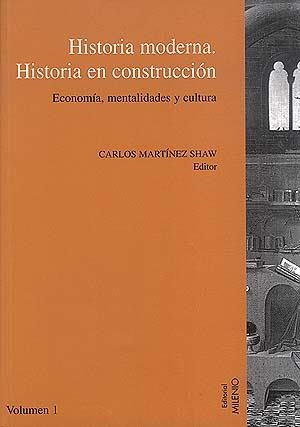 HISTORIA MODERNA. HISTORIA EN CONSTRUCCION 2 VOL | 9788489790339 | MARTINEZ SHAW, CARLOS