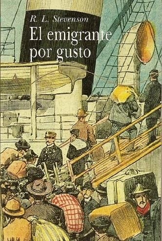 EMIGRANTE POR GUSTO, EL | 9788484280187 | STEVENSON , ROBERT LOUIS