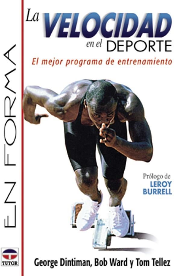 VELOCIDAD EN EL DEPORTE, LA | 9788479022907 | DINTIMAN, GEORGE; WARD, BOB; TELLEZ, TOM