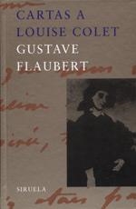 CARTAS A LOUISE COLET | 9788478440139 | FLAUBERT, GUSTAVE (1821-1880) [VER TITULOS]