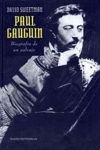 PAUL GAUGUIN. BIOGRAFIA DE UN SALVAJE | 9788449306297 | SWEETMAN, DAVID